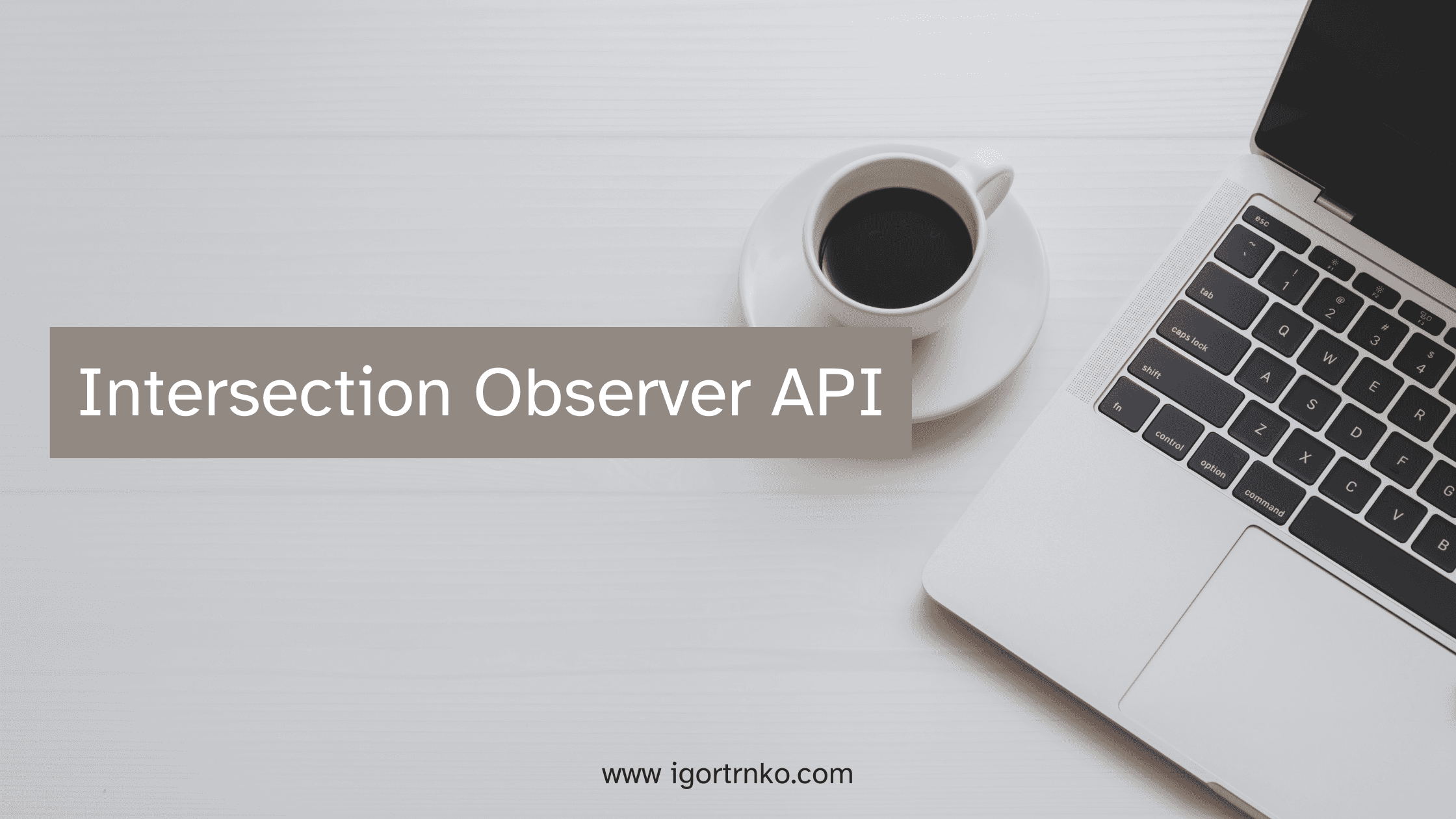 Intersection Observer in React - A Practical Guide
